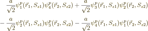\begin{eqnarray*}
&&
\phantom{{} + {}}
\frac{a}{\sqrt2} \pp1/{\skew0\vec r}_1...
...a}{\sqrt2} \pp4/{\skew0\vec r}_1//z1/ \pp1/{\skew0\vec r}_2//z2/
\end{eqnarray*}