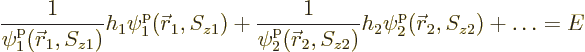 \begin{displaymath}
\frac{1}{\pp1/{\skew0\vec r}_1//z1/} h_1 \pp1/{\skew0\vec r...
...w0\vec r}_2//z2/} h_2 \pp2/{\skew0\vec r}_2//z2/ +
\ldots = E
\end{displaymath}