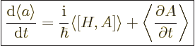 \begin{displaymath}
\fbox{$\displaystyle
\frac{{\rm d}\langle a \rangle}{{\rm ...
...\left\langle \frac{\partial A}{\partial t} \right\rangle
$} %
\end{displaymath}
