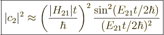 \begin{displaymath}
\fbox{$\displaystyle
\vert c_2\vert^2 \approx \left(\frac{...
...ht)^2
\frac{\sin^2(E_{21}t/2\hbar)}{(E_{21}t/2\hbar)^2}
$} %
\end{displaymath}