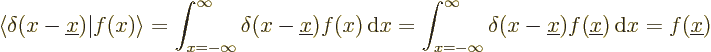 \begin{displaymath}
\langle \delta(x-{\underline x})\vert f(x)\rangle =
\int_{...
...nderline x}) f({\underline x}) {\,\rm d}x =
f({\underline x})
\end{displaymath}