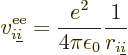 \begin{displaymath}
v^{\rm ee}_{i{\underline i}} = \frac{e^2}{4\pi\epsilon_0} \frac{1}{r_{i{\underline i}}} %
\end{displaymath}