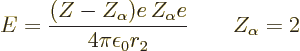 \begin{displaymath}
E = \frac{(Z-Z_\alpha)e\,Z_\alpha e}{4\pi\epsilon_0 r_2}
\qquad Z_\alpha=2
\end{displaymath}
