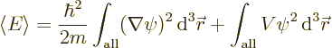 \begin{displaymath}
\left\langle{E}\right\rangle = \frac{\hbar^2}{2m} \int_{\rm...
...w0\vec r}
+ \int_{\rm all} V \psi^2 {\,\rm d}^3{\skew0\vec r}
\end{displaymath}