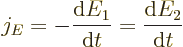 \begin{displaymath}
j_E = - \frac{{\rm d}E_1}{{\rm d}t} = \frac{{\rm d}E_2}{{\rm d}t}
\end{displaymath}
