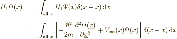 \begin{eqnarray*}
H_1 \Psi(x)
& = &
\int_{{\rm all\ }{\underline x}}
H_1\Psi...
...})
\right]
\delta(x - {\underline x})
{\,\rm d}{\underline x}
\end{eqnarray*}
