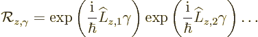 \begin{displaymath}
{\cal R}_{z,\gamma} =
\exp\left(\frac{{\rm i}}{\hbar}\L _{...
... \exp\left(\frac{{\rm i}}{\hbar}\L _{z,2}\gamma\right)
\ldots
\end{displaymath}