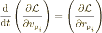 \begin{displaymath}
\frac{{\rm d}}{{\rm d}t}
\left(\frac{\partial{\cal L}}{\pa...
...rac{\partial{\cal L}}{\partial r_{\rm {p}}\strut_i}
\right) %
\end{displaymath}