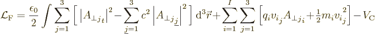 \begin{displaymath}
\Lag_{\rm F} = \frac{\epsilon_0}{2}
\int \sum_{j=1}^3 \big...
... + {\textstyle\frac{1}{2}} m_i v_i\strut_j^2 \Big] - V_{\rm C}
\end{displaymath}