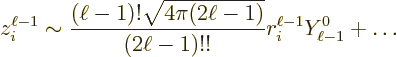 \begin{displaymath}
z_i^{\ell-1} \sim
\frac{(\ell-1)!\sqrt{4\pi(2\ell-1)}}{(2\ell-1)!!} r_i^{\ell-1} Y_{\ell-1}^0
+ \ldots
\end{displaymath}