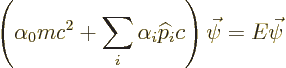 \begin{displaymath}
\left(\alpha_0 m c^2 + \sum_{i} \alpha_i {\widehat p}_i c\right)\vec\psi = E \vec\psi
\end{displaymath}