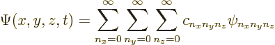 \begin{displaymath}
\Psi(x,y,z,t) = \sum_{n_x=0}^\infty\sum_{n_y=0}^\infty\sum_{n_z=0}^\infty
c_{n_xn_yn_z} \psi_{n_xn_yn_z}
\end{displaymath}
