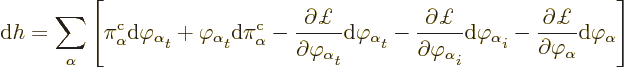 \begin{displaymath}
{\rm d}h = \sum_\alpha \left[
\pi^{\rm {c}}_\alpha {\rm d}...
...ounds }{\partial\varphi_\alpha} {\rm d}\varphi_\alpha
\right]
\end{displaymath}