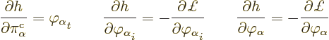 \begin{displaymath}
\frac{\partial h}{\partial\pi^{\rm {c}}_\alpha} = \varphi_\...
...i_\alpha} =
- \frac{\partial\pounds }{\partial\varphi_\alpha}
\end{displaymath}