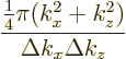 \begin{displaymath}
\frac{\frac14\pi(k_x^2+k_z^2)}{\Delta k_x \Delta k_z}
\end{displaymath}