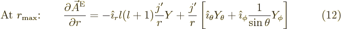 $\parbox{400pt}{\hspace{11pt}\hfill$\displaystyle
\mbox{At $r_{\rm{max}}$:} \qq...
... Y_\theta + {\hat\imath}_\phi
\frac{1}{\sin\theta} Y_\phi\right]
$\hfill(12)}$