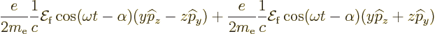 \begin{displaymath}
\frac{e}{2m_{\rm e}}\frac{1}{c}{\cal E}_{\rm {f}}\cos(\omeg...
...\rm {f}}\cos(\omega t-\alpha)(y{\widehat p}_z+z{\widehat p}_y)
\end{displaymath}