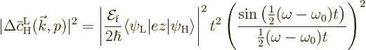 \begin{displaymath}
\vert\Delta\bar{c}_{\rm {H}}^{\rm {L}}({\vec k},p)\vert^2 =...
...ight)}
{{\textstyle\frac{1}{2}}(\omega-\omega_0)t}
\right)^2
\end{displaymath}