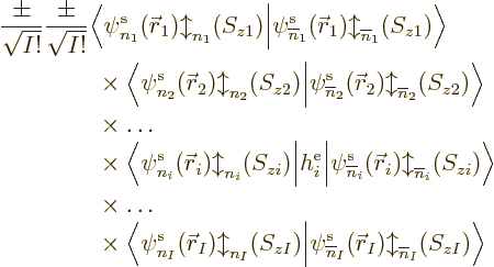 \begin{displaymath}
\begin{array}{l}
\displaystyle
\frac{\pm}{\strut\sqrt{I!}...
...e{\overline n_I}/{\skew0\vec r}_I/b/zI/\Big\rangle
\end{array}\end{displaymath}
