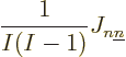 \begin{displaymath}
\frac{1}{I(I-1)} J_{n{\underline n}}
\end{displaymath}