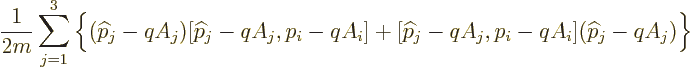 \begin{displaymath}
\frac{1}{2m}
\sum_{j=1}^3
\bigg\{
({\widehat p}_j-qA_j)[...
...]+[{\widehat p}_j-qA_j,p_i-qA_i]({\widehat p}_j-qA_j)
\bigg\}
\end{displaymath}