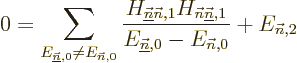 \begin{displaymath}
0 =
\sum_{E_{\underline{\vec n},0}\ne E_{{\vec n},0}}
\fr...
... {E_{\underline{\vec n},0} - E_{{\vec n},0}}
+ E_{{\vec n},2}
\end{displaymath}