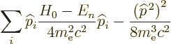 \begin{displaymath}
\sum_i {\widehat p}_i \frac{H_0-E_n}{4m_{\rm e}^2c^2}{\wide...
...i
- \frac{\left({\widehat p}^{\,2}\right)^2}{8m_{\rm e}^3c^2}
\end{displaymath}