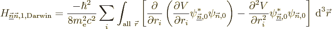 \begin{displaymath}
H_{\underline{\vec n}{\vec n},1,{\rm Darwin}} = \frac{-\hba...
...ec n},0}^*\psi_{{\vec n},0}
\right] {\,\rm d}^3{\skew0\vec r}
\end{displaymath}