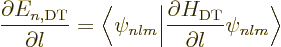 \begin{displaymath}
\frac{\partial E_{n,{\rm DT}}}{\partial l} =
\bigg\langle...
...
\frac{\partial H_{\rm DT}}{\partial l}\psi_{nlm}\bigg\rangle
\end{displaymath}