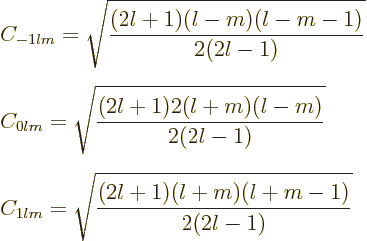 \begin{eqnarray*}
&& \displaystyle
C_{-1 lm} = \sqrt{\frac{(2l+1)(l-m)(l-m-1)}...
...isplaystyle
C_{1lm} = \sqrt{\frac{(2l+1)(l+m)(l+m-1)}{2(2l-1)}}
\end{eqnarray*}