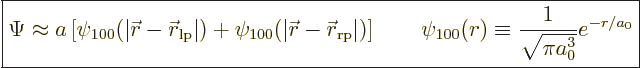 \begin{displaymath}
\fbox{$\displaystyle
\Psi \approx a
\left[
\psi_{100}(\v...
...i_{100}(r) \equiv \frac{1}{\sqrt{\pi a_0^3}} e^{-r/a_0}
$} %
\end{displaymath}